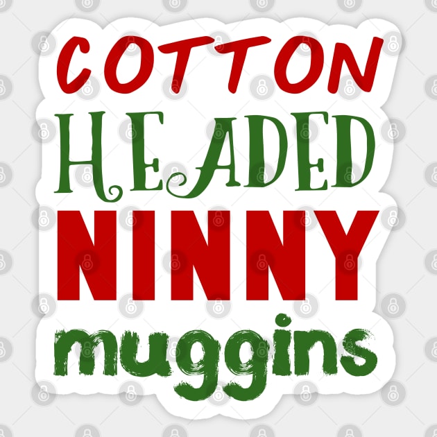 Buddy the Elf - Cotton Headed Ninny Muggins Sticker by qpdesignco